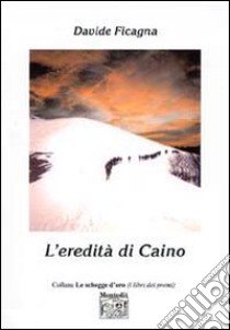 L'eredità di Caino libro di Ficagna Davide