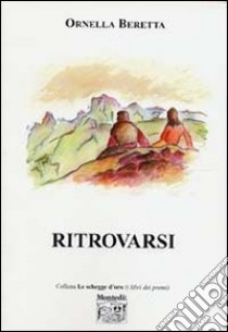 Ritrovarsi libro di Beretta Ornella