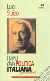 I mali della politica italiana libro di Sturzo Luigi