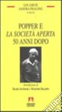 Popper e la «Società aperta» 50 anni dopo libro di Jarvie Ian; Pralong Sandra