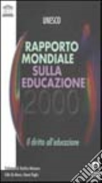 Rapporto mondiale sull'educazione 2000. Il diritto all'educazione libro di UNESCO (cur.)