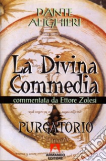 La Divina Commedia. Il Purgatorio libro di Alighieri Dante