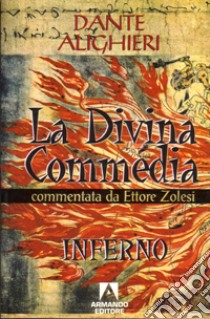 La Divina Commedia. Inferno libro di Alighieri Dante