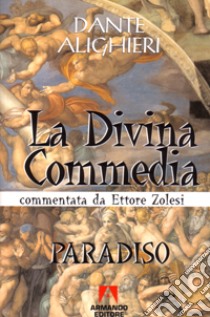 La Divina Commedia. Paradiso libro di Alighieri Dante