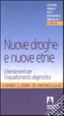 Nuove droghe e nuove etnie. Orientamenti per l'inquadramento diagnostico libro di Ranieri F.; Cerbini C.; Di Mauro P. E.