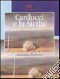 Carducci e la Sicilia libro di Carbone Antonio