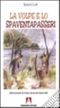 La volpe e lo spaventapasseri libro di Carli Ranieri