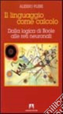 Il linguaggio come calcolo libro di Plebe Alessio