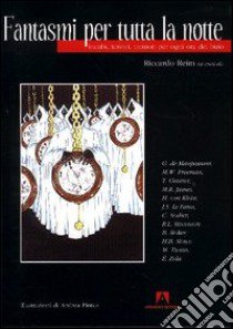 Fantasmi per tutta la notte. Incubi, terrori, tremori per ogni ora del buio libro di Reim Riccardo