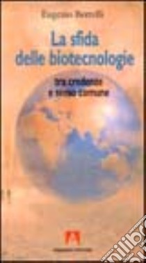 La sfida delle biotecnologie libro di Borrelli Eugenio