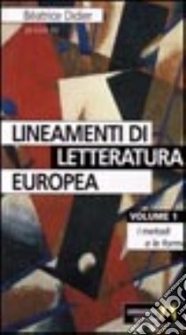 Lineamenti di letteratura europea. Vol. 1 libro di Proietti P. (cur.)