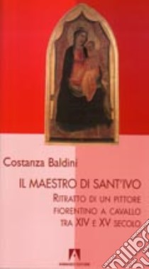 Il maestro di Sant'Ivo libro di Baldini Costanza