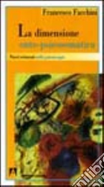 La dimensione onto-psicosomatica. Nuovi orizzonti nella psicoterapia libro di Facchini Francesco