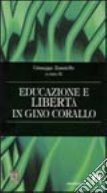 Educazione e libertà di Gino Corallo libro di Zanniello Giuseppe