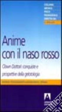 Anime con il naso rosso libro di Fioravanti Sonia; Spina Leonardo