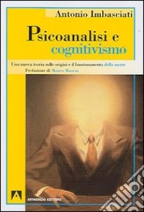 Psicoanalisi e cognitivismo libro di Imbasciati Antonio