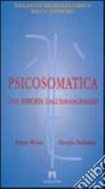 Psicosomatica. Una risposta all'immaginario libro di Rocca Renzo; Stendoro Giorgio