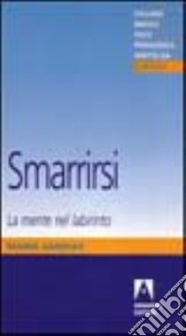 Smarrirsi. La mente nel labirinto libro di Sandias Maria