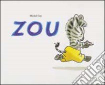 Zou. Ediz. illustrata libro di Gay Michel