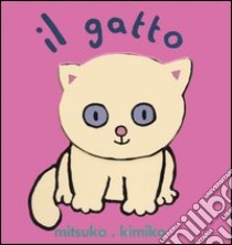 Il gatto. Libro pop-up. Ediz. illustrata libro di Mitsuko; Kimiko