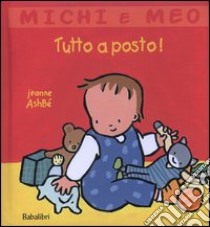 Tutto a posto! Ediz. illustrata libro di Ashbé Jeanne