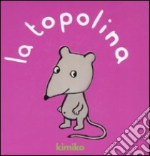 La topolina libro di Kimiko