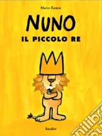 Nuno il piccolo re. Ediz. illustrata libro di Ramos Mario