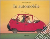 In automobile. Ediz. illustrata libro di Ponti Claude