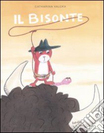 Il bisonte. Ediz. illustrata libro di Valckx Catharina