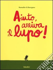 Aiuto, arriva il lupo! Ediz. illustrata libro di Ramadier Cedric