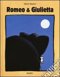 Romeo & Giulietta. Ediz. a colori libro di Ramos Mario