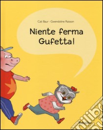 Niente ferma Gufetta! libro di Raisson Gwendoline; Baur Cati