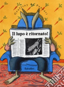 Il lupo è ritornato! Ediz. a colori libro di Pennart Geoffroy de