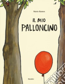 Il mio palloncino. Ediz. a colori libro di Ramos Mario