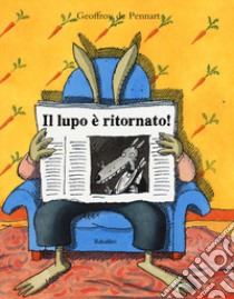 Il lupo è ritornato! libro di Pennart Geoffroy de