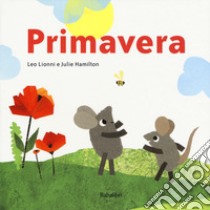 Primavera. Ediz. a colori libro di Lionni Leo; Hamilton Julie