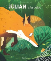 Julian e la volpe. Ediz. a colori libro di Todd-Stanton Joe