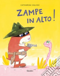 Zampe in alto! Ediz. a colori libro di Valckx Catharina