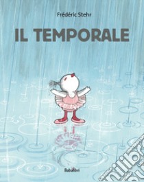 Il temporale. Ediz. a colori libro di Stehr Frédéric