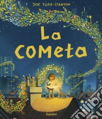 La cometa. Ediz. a colori libro di Todd-Stanton Joe