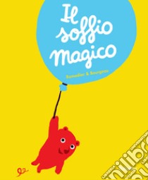 Il soffio magico. Ediz. a colori libro di Bourgeau Vincent; Ramadier Cédric