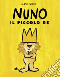 Nuno il piccolo re. Ediz. illustrata libro di Ramos Mario