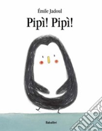 Pipì! pipì! Ediz. a colori libro di Jadoul Émile