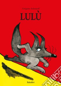 Lulù. Ediz. a colori libro di Solotareff Grégoire