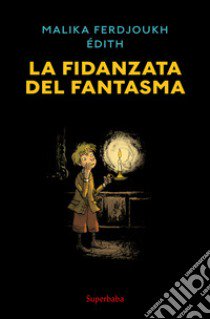 La fidanzata del fantasma. Ediz. a colori libro di Ferdjoukh Malika