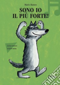 Sono io il più forte in musica. Ediz. a colori libro di Ramos Mario