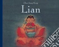 Lian. Ediz. illustrata libro di Chen Jiang Hong