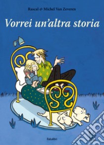 Vorrei un'altra storia. Ediz. a colori libro di Rascal