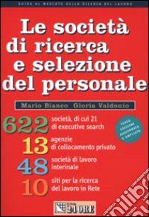 Le società di ricerca e selezione del personale libro di Bianco Mario - Valdonio Gloria