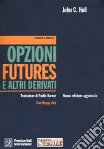 Opzioni futures e altri derivati. Con floppy disk libro di Hull John C.